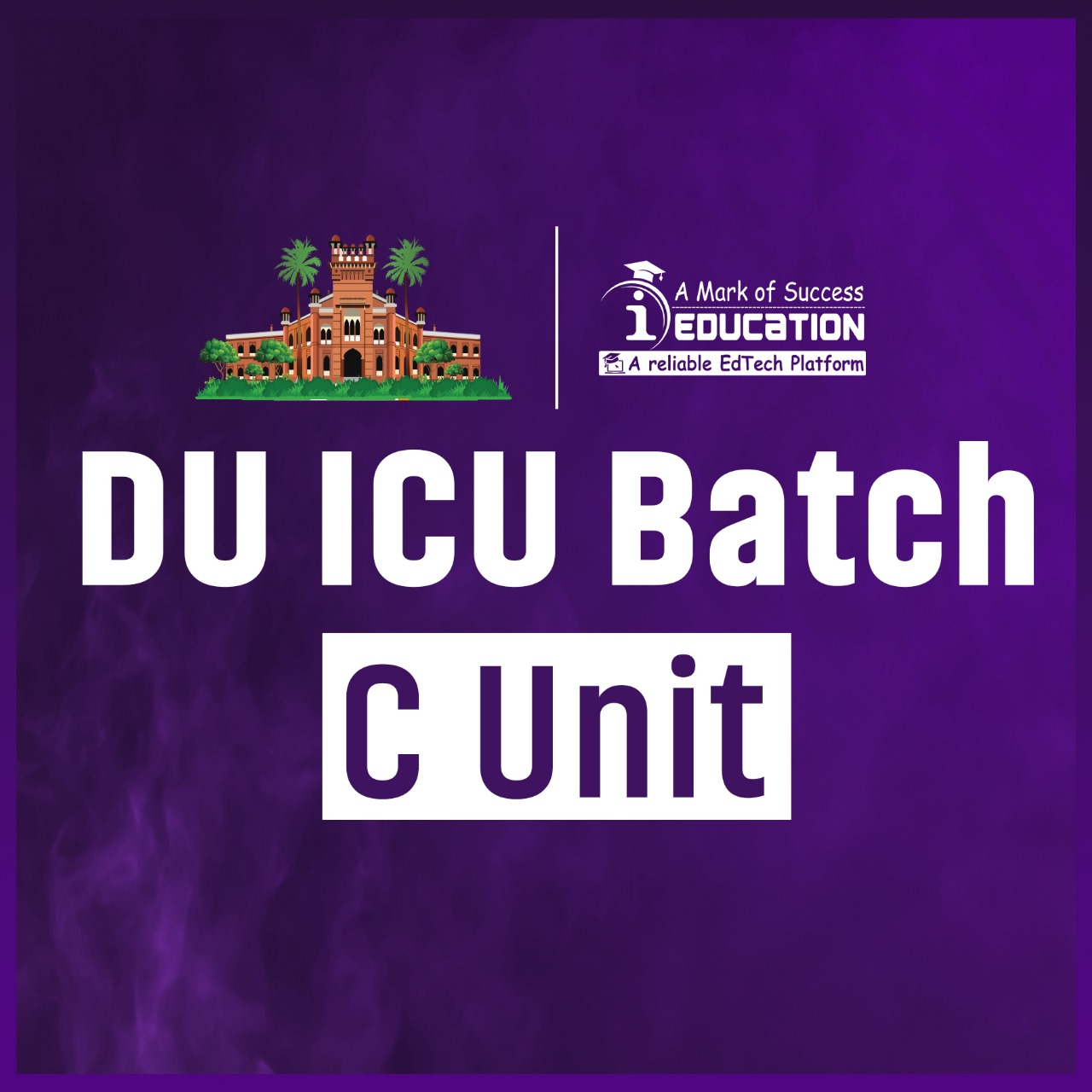 DU ICU Batch 1.0 | C Unit | HSC - 24